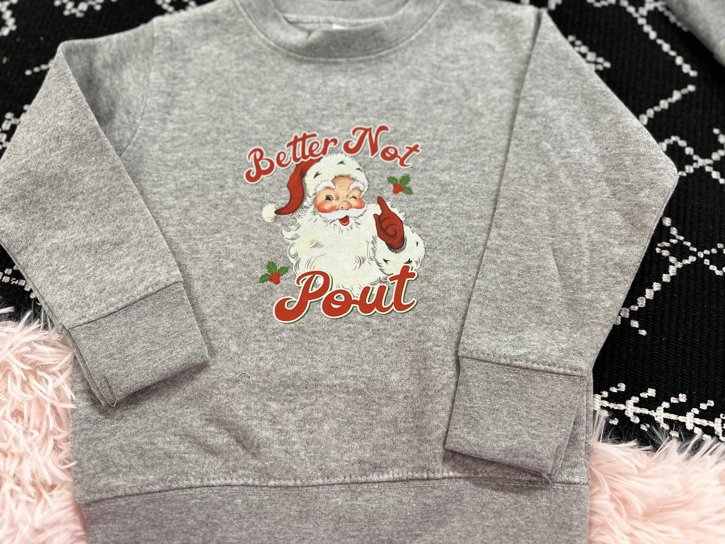 Better not pout crewneck