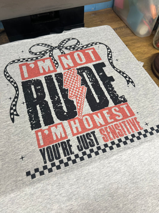 I’m not rude tee/crewneck