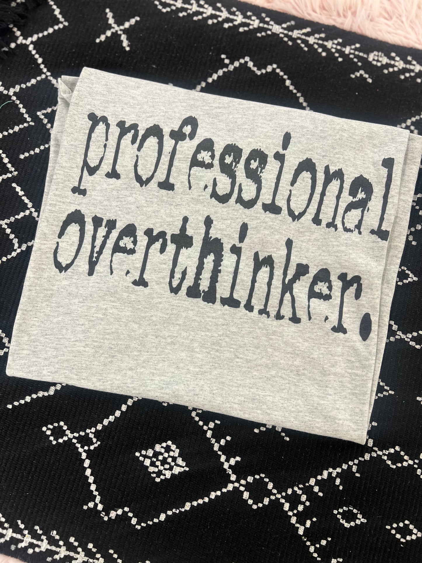Professional overthinker tee