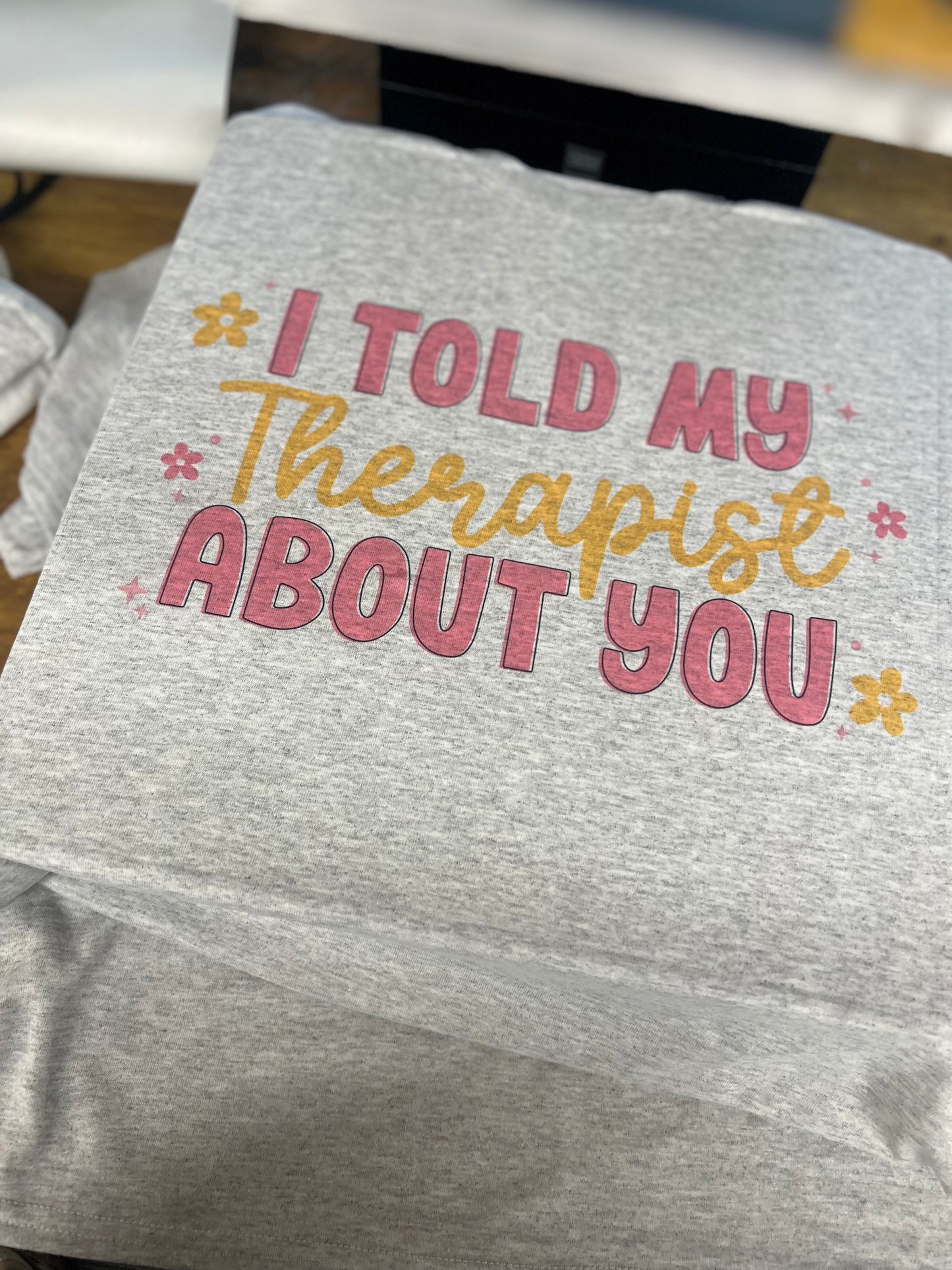 I told my therapist tee