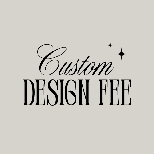 Custom design fee