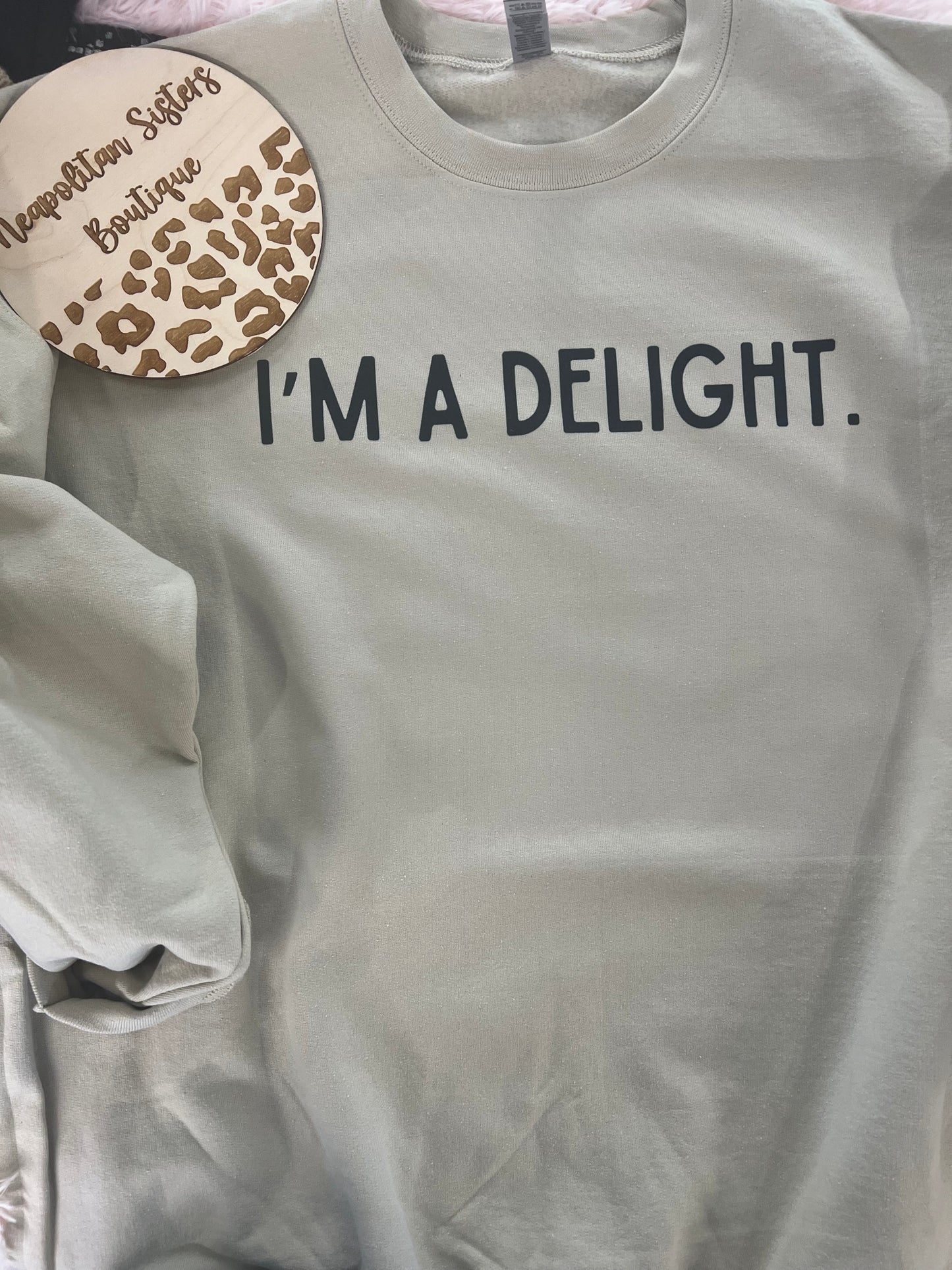 I’m a delight crewneck