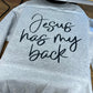 Jesus has my back crewneck